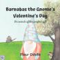 Barnabas The Gnome'S Valentine'S Day - Preview