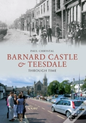 Capa do artigo Barnard Castle & Teesdale Through Time