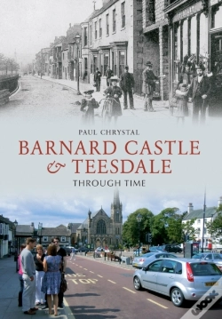 Capa do artigo Barnard Castle & Teesdale Through Time