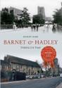 Barnet & Hadley Through Time - Preview