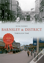Barnsley & District Through Time