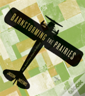 Barnstorming The Prairies