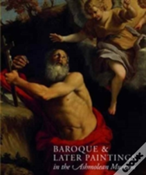Baroque And Later Paintings In The Ashmolean Museum