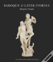 Baroque & Later Ivories