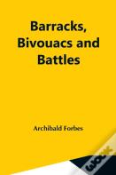Barracks, Bivouacs And Battles