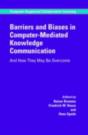 Barriers And Biases In Computer-Mediated Knowledge Communication - Preview