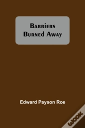 Barriers Burned Away