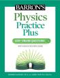 Barron'S Physics Practice Plus: 400+ Online Questions And Quick Study Review - Preview