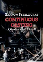 Barrow Steelworks - Continuous Casting
