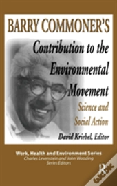 Barry Commoner'S Contribution To The Environmental Movement