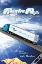 Capa do artigo Barstool To Pulpit: Confessions Of An Ozarks Preacher
