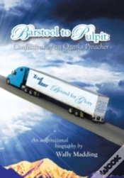 Capa do artigo Barstool To Pulpit: Confessions Of An Ozarks Preacher