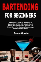 Capa do artigo Bartending For Beginners: A Beginner