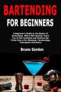 Bartending For Beginners: A Beginner'S G - Preview