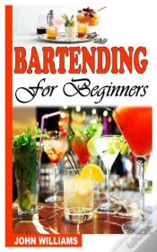 Capa do artigo Bartending For Beginners
