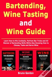 Capa do artigo Bartending, Wine Tasting And Wine Guide: