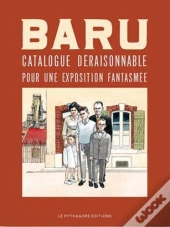 Baru : Catalogue Deraisonnable De Son Oeuvre Graphique (Ed . Luxe)