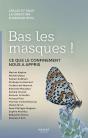 Bas Les Masques ! Ce Que Le Confinement Nous A Appris - Preview
