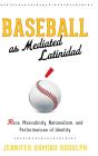 Baseball As Mediated Latinidad - Preview