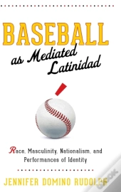 Baseball As Mediated Latinidad