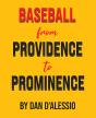 Baseball From Providence To Prominence - Preview