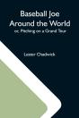 Baseball Joe Around The World  Or, Pitch - Preview