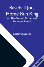 Baseball Joe, Home Run King  Or, The Gre