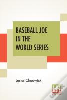 Baseball Joe In The World Series