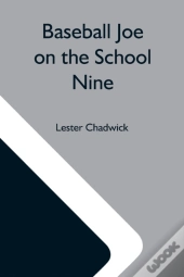 Baseball Joe On The School Nine  Or, Pit