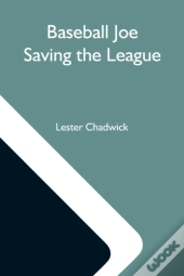 Baseball Joe Saving The League  Or, Brea