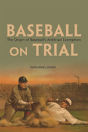 Baseball On Trial - Preview