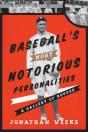Baseball'S Most Notorious Personalities - Preview