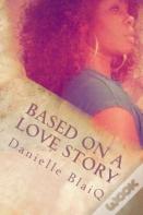 Based On A Love Story