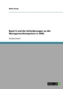 Basel Ii Und Die Anforderungen An Die Managementkompetenz In Kmu