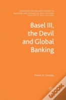 Basel Iii, The Devil And Global Banking