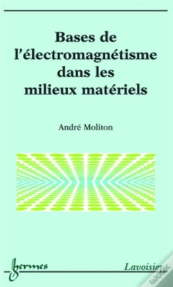 Capa do artigo Bases De L'Électromagnétisme Dans Les Milieux Matériels