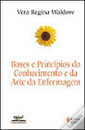 Bases e Princípios do Conhecimento e da Arte da Enfermagem