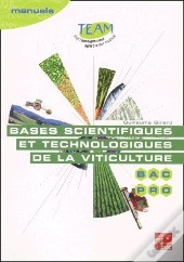 Bases Scientifiques Et Technologiques De La Viticulture ; Bac Pro
