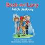 Bash And Lucy Fetch Jealousy - Preview