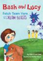Bash And Lucy Fetch Team Vera And The Dream Beasts - Preview