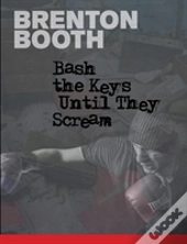 Bash The Keys Until They Scream