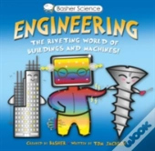 Basher Science: Engineering
