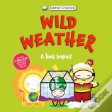 Basher Science: Wild Weather: A Hot Topic!