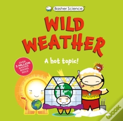 Capa do artigo Basher Science: Wild Weather: A Hot Topic!