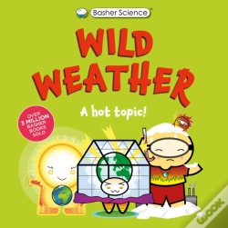 Capa do artigo Basher Science: Wild Weather: A Hot Topic!