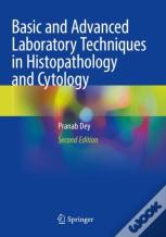 Basic And Advanced Laboratory Techniques In Histopathology And Cytology
