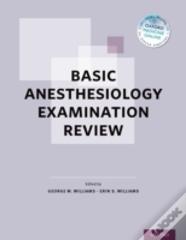 Basic Anesthesiology Examination Review