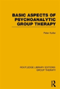 Basic Aspects Of Psychoanalytic Group Therapy (Rle: Group Therapy) - Preview