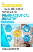 Basic Concepts Of Track And Trace System For Pharmaceutical Industry