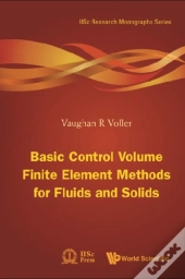 Basic Control Volume Finite Element Methods For Fluids And Solids